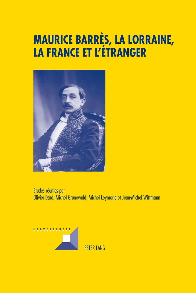 Titre: Maurice Barrès, la Lorraine, la France et l’étranger