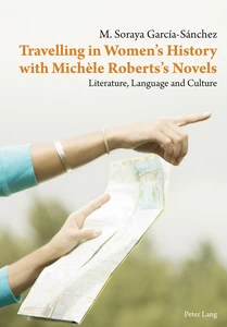 Title: Travelling in Women’s History with Michèle Roberts’s Novels
