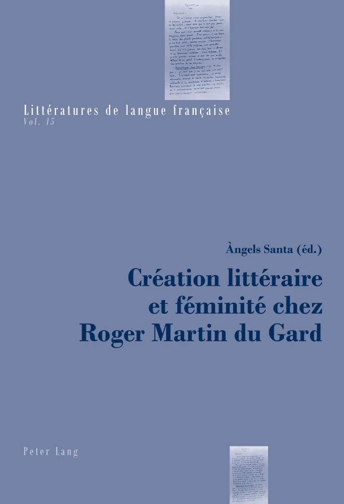 Titre: Création littéraire et féminité chez Roger Martin du Gard