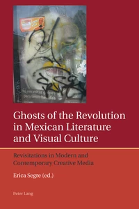 Title: Ghosts of the Revolution in Mexican Literature and Visual Culture