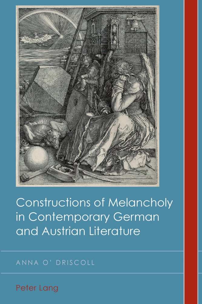 Title: Constructions of Melancholy in Contemporary German and Austrian Literature