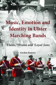 Title: Music, Emotion and Identity in Ulster Marching Bands