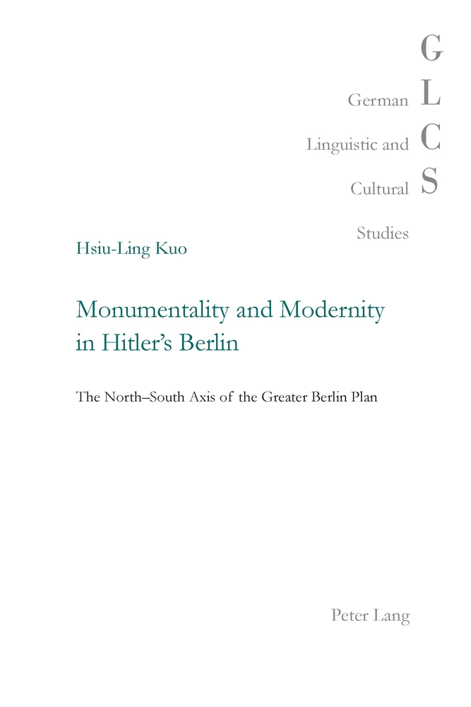 Title: Monumentality and Modernity in Hitler’s Berlin