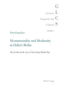 Title: Monumentality and Modernity in Hitler’s Berlin