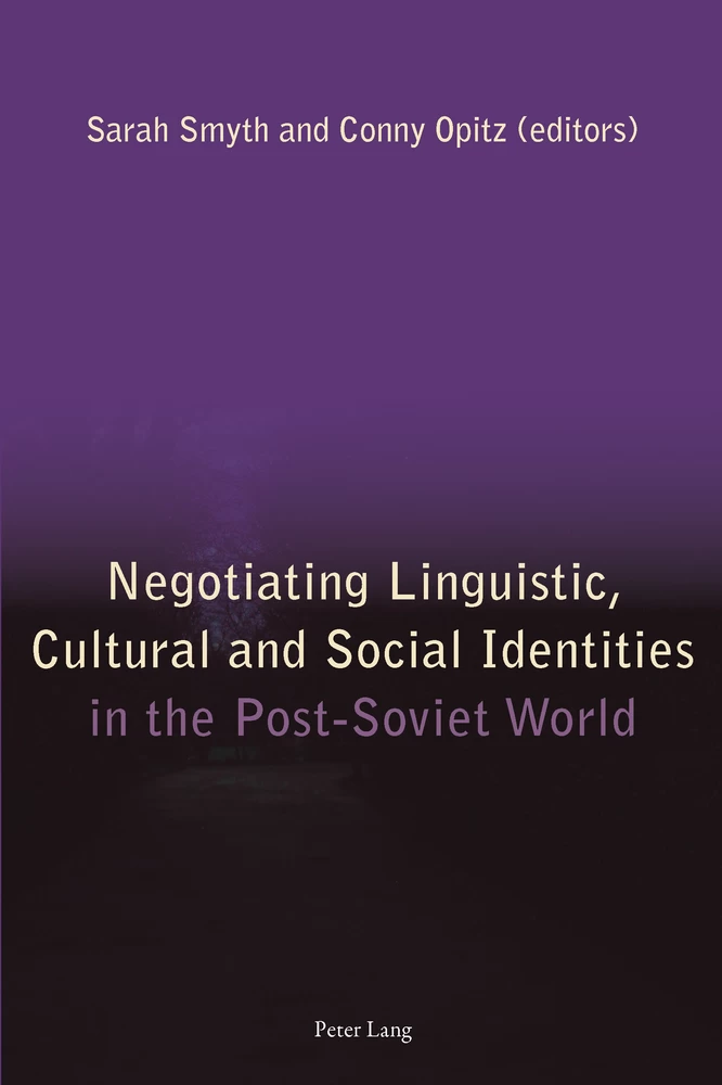 Title: Negotiating Linguistic, Cultural and Social Identities in the Post-Soviet World