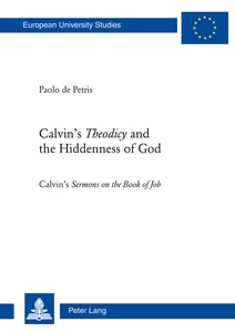 Title: Calvin’s «Theodicy»and the Hiddenness of God