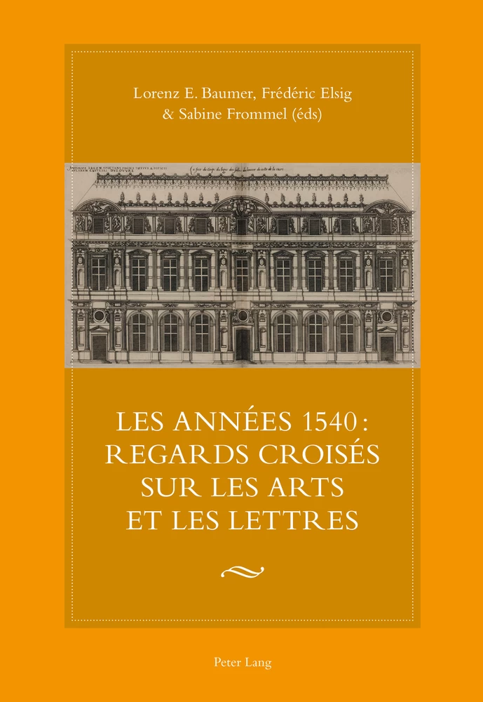 Titre: Les années 1540 : regards croisés sur les arts et les lettres