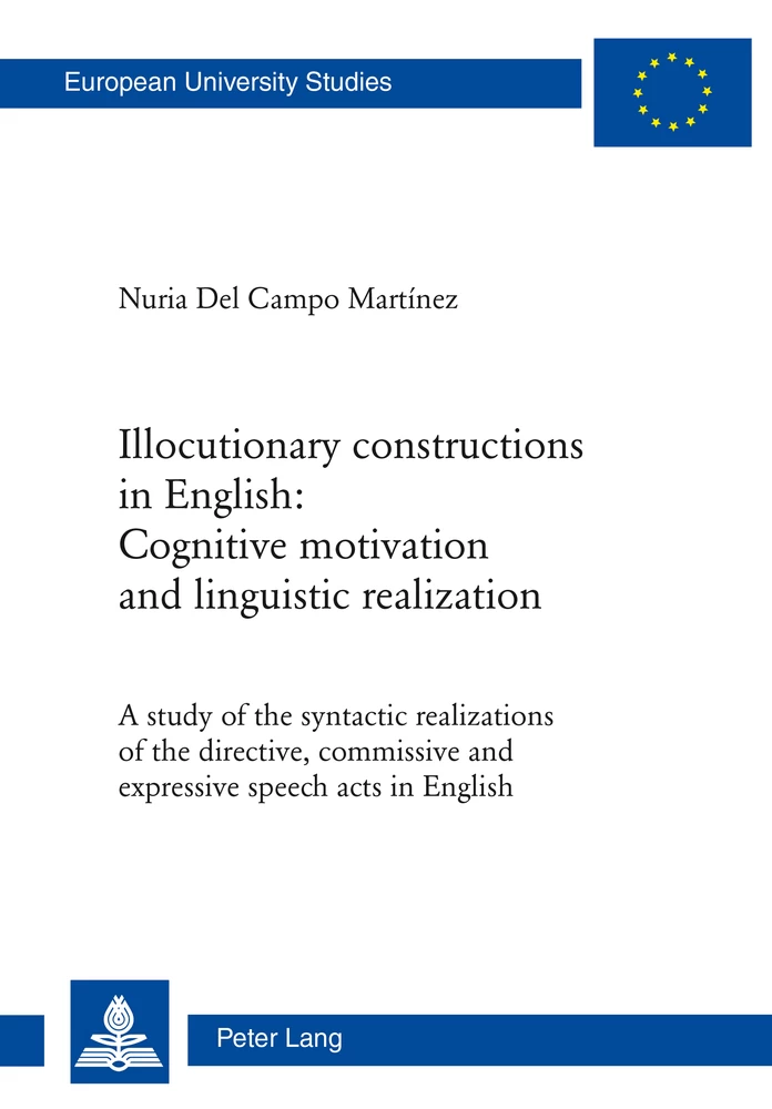 Title: Illocutionary constructions in English: Cognitive motivation and linguistic realization