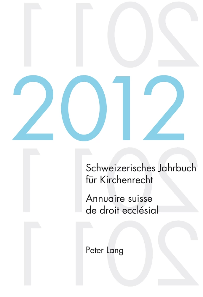 Titel: Schweizerisches Jahrbuch für Kirchenrecht. Bd. 17 (2012) / Annuaire suisse de droit ecclésial. Vol. 17 (2012)