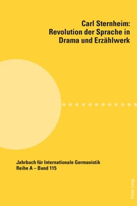 Title: Carl Sternheim: Revolution der Sprache in Drama und Erzählwerk
