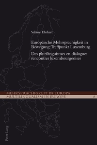 Title: Europäische Mehrsprachigkeit in Bewegung: Treffpunkt Luxemburg- Des plurilinguismes en dialogue: rencontres luxembourgeoises