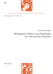 Titel: Philologische Studien zu den Papstbriefen des «Codex epistolaris Karolinus»