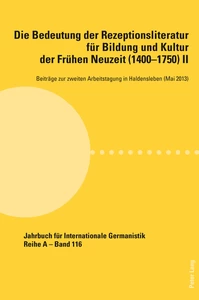Titel: Die Bedeutung der Rezeptionsliteratur für Bildung und Kultur der Frühen Neuzeit (1400–1750), Bd. II