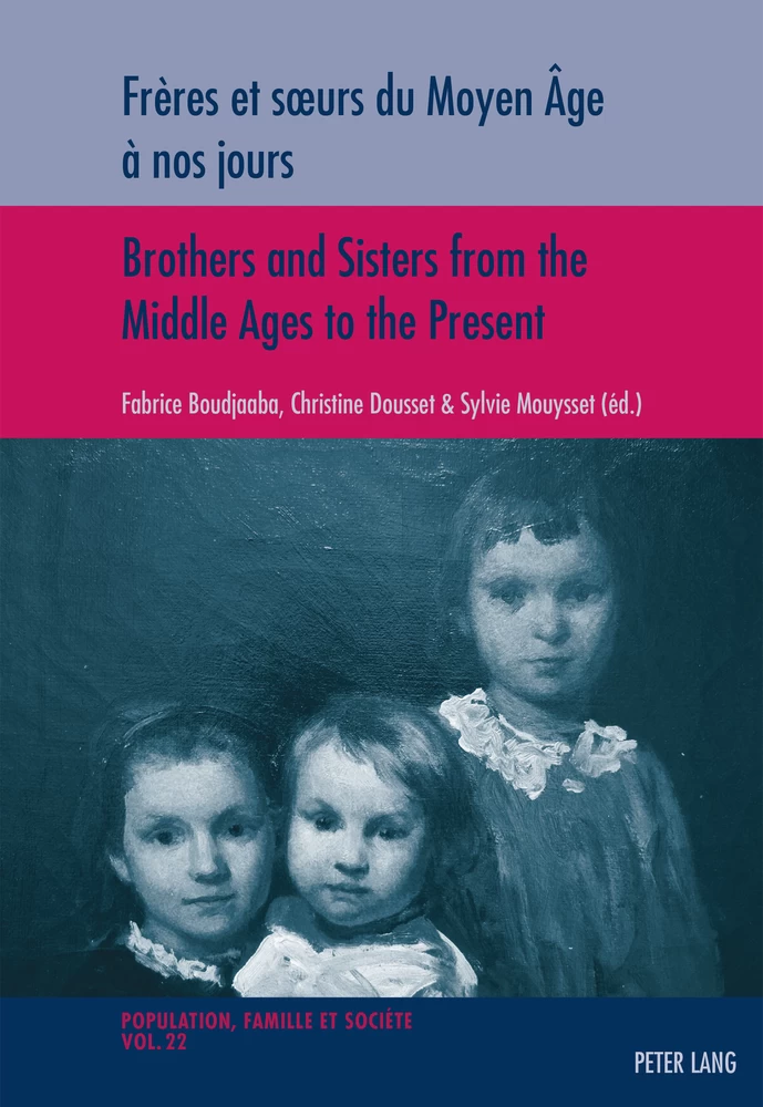 Titre: Frères et sœurs du Moyen Âge à nos jours / Brothers and Sisters from the Middle Ages to the Present