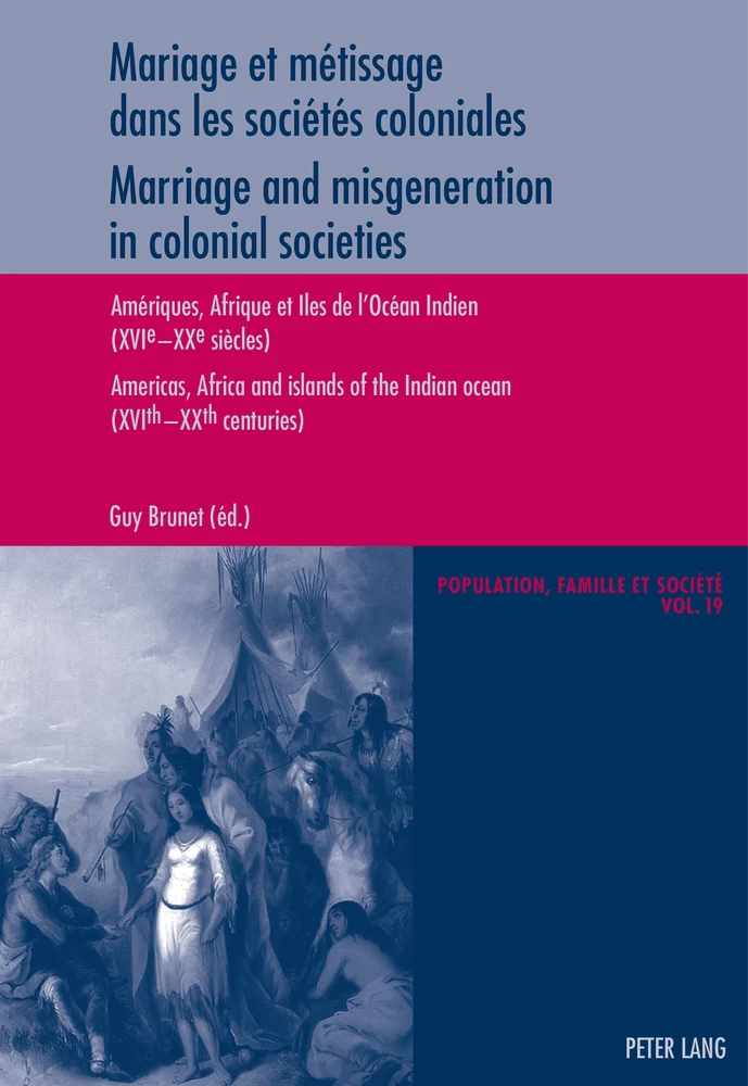 Titre: Mariage et métissage dans les sociétés coloniales - Marriage and misgeneration in colonial societies