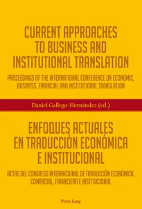 Title: Current Approaches to Business and Institutional Translation – Enfoques actuales en traducción económica e institucional