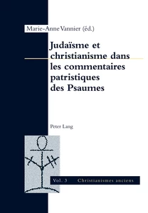 Titre: Judaïsme et christianisme dans les commentaires patristiques des Psaumes