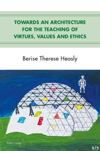 Title: Towards an Architecture for the Teaching of Virtues, Values and Ethics