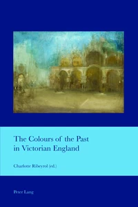 Title: The Colours of the Past in Victorian England