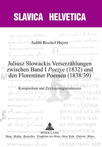 Title: Juliusz Słowackis Verserzählungen zwischen Band I «Poezye» (1832) und den Florentiner Poemen (1838/39)