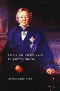 Titel: Das Leben und Werk von Leopold von Ranke