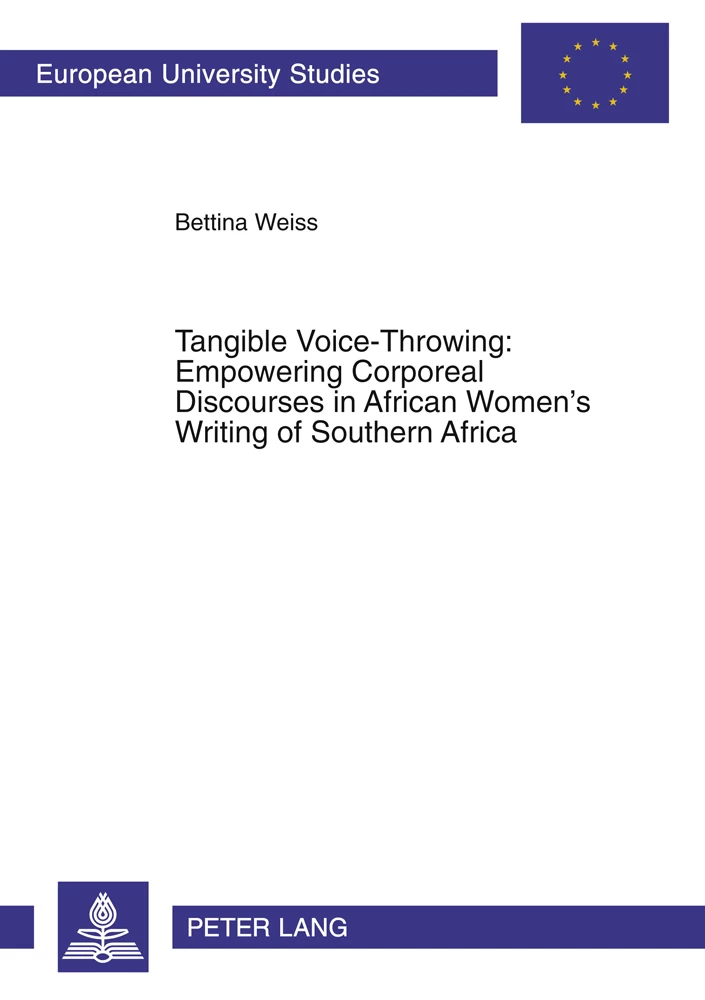 Title: Tangible Voice-Throwing: Empowering Corporeal Discourses in African Women’s Writing of Southern Africa