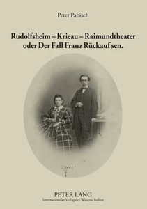 Title: Rudolfsheim – Krieau – Raimundtheater oder Der Fall Franz Rückauf sen.