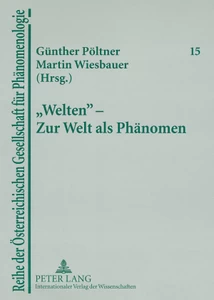 Title: «Welten» – Zur Welt als Phänomen