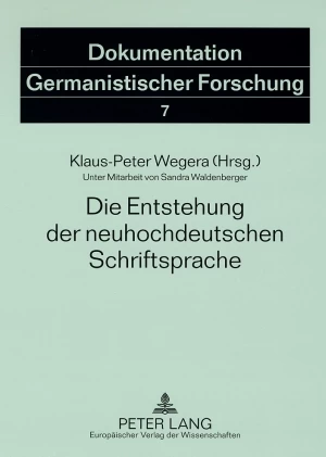 Titel: Die Entstehung der neuhochdeutschen Schriftsprache