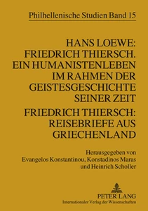 Title: Hans Loewe: Friedrich Thiersch. Ein Humanistenleben im Rahmen der Geistesgeschichte seiner Zeit - Friedrich Thiersch: Reisebriefe aus Griechenland