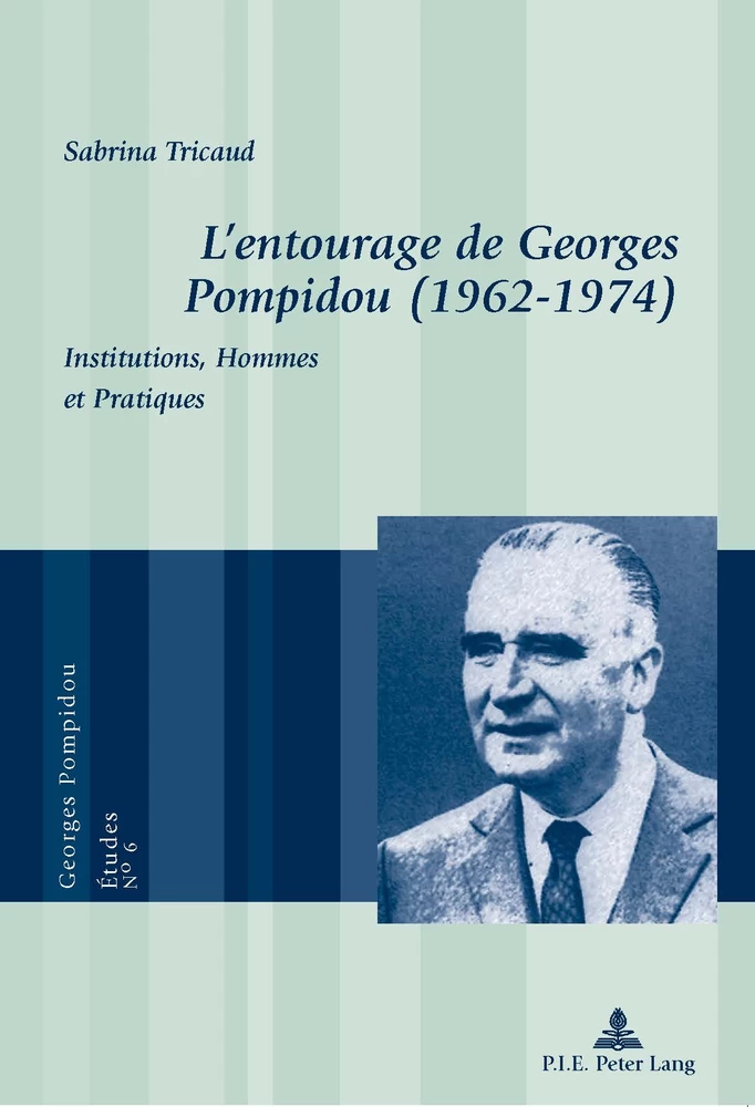 Titre: L’entourage de Georges Pompidou (1962–1974)