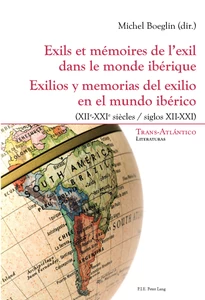 Title: Exils et mémoires de l’exil dans le monde ibérique – Exilios y memorias del exilio en el mundo ibérico