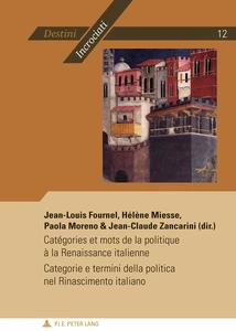 Title: Catégories et mots de la politique à la Renaissance italienne - Categorie e termini della politica nel Rinascimento italiano