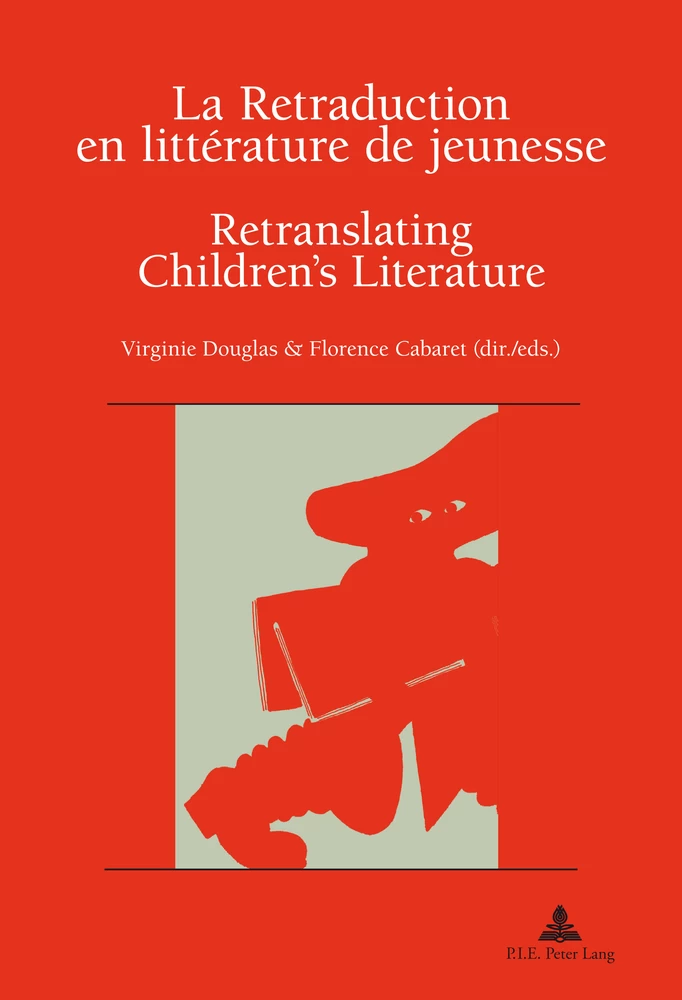 Titre: La Retraduction en littérature de jeunesse / Retranslating Children’s Literature