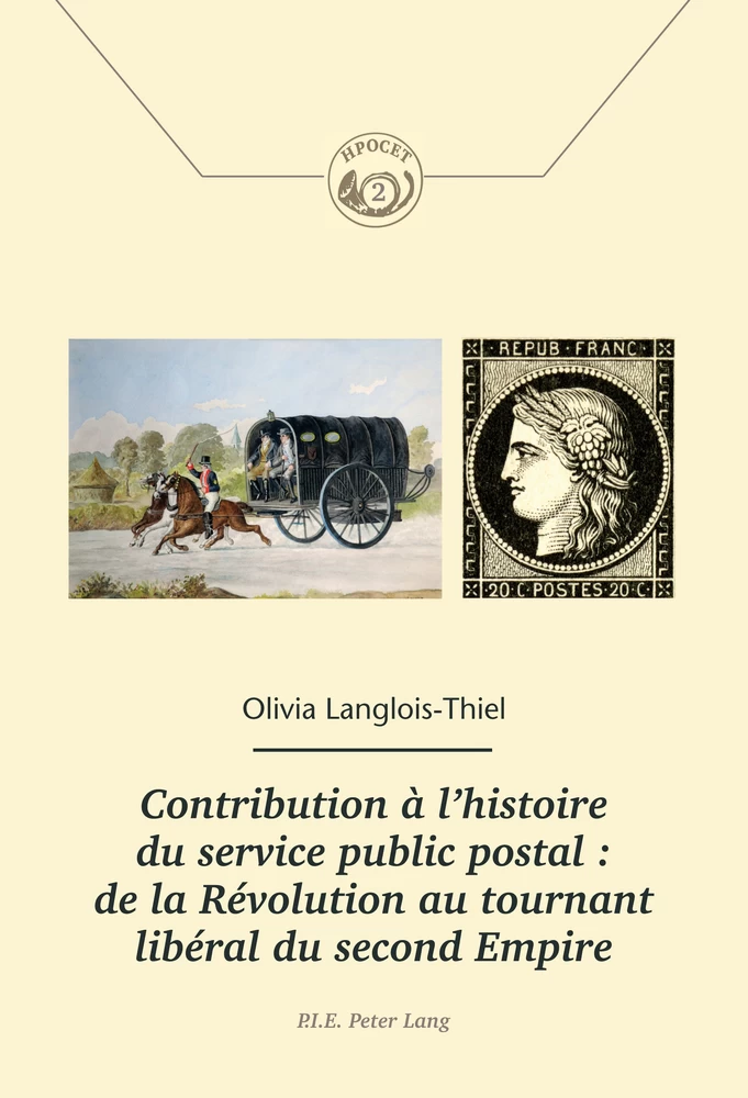 Titre: Contribution à l’histoire du service public postal : de la Révolution au tournant libéral du second Empire