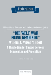 Title: «Die Welt war meine Gemeinde»- Willem A. Visser ’t Hooft