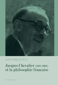 Titre: Jacques Chevalier (1882–1962) et la philosophie française
