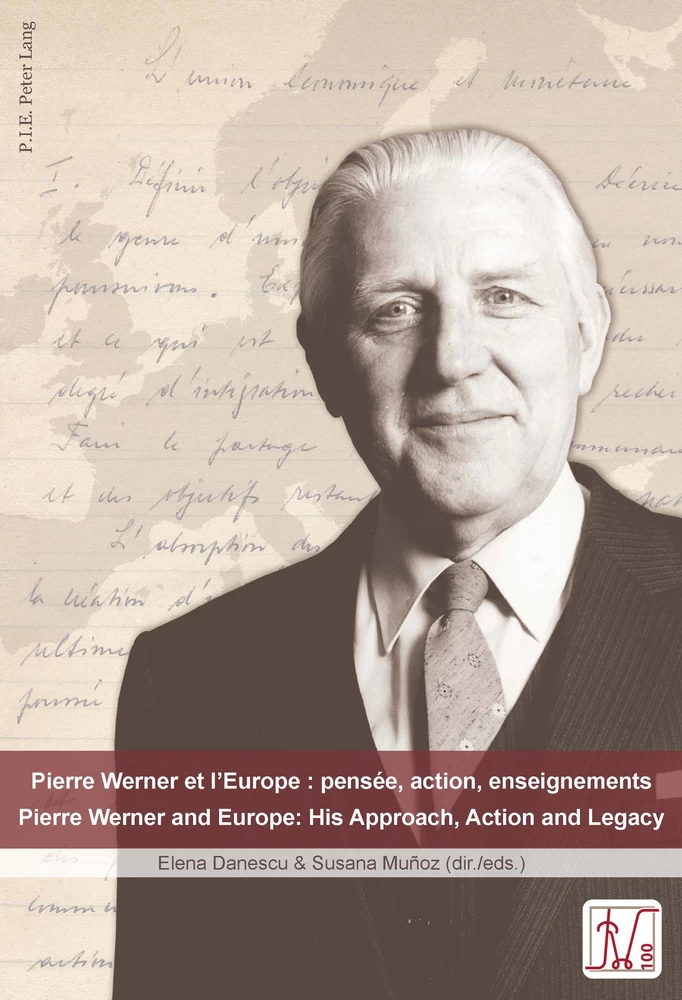 Titre: Pierre Werner et l’Europe : pensée, action, enseignements – Pierre Werner and Europe: His Approach, Action and Legacy