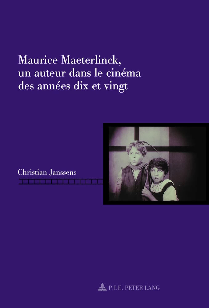 Titre: Maurice Maeterlinck, un auteur dans le cinéma des années dix et vingt