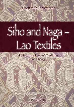 Siho and Naga – Lao Textiles - Peter Lang Verlag