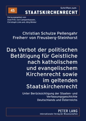 Titel: Das Verbot der politischen Betätigung für Geistliche nach katholischem und evangelischem Kirchenrecht sowie im geltenden Staatskirchenrecht