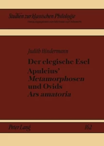 Title: Der elegische Esel. Apuleius’ «Metamorphosen» und Ovids «Ars amatoria»