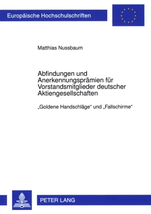 Titel: Abfindungen und Anerkennungsprämien für Vorstandsmitglieder deutscher Aktiengesellschaften