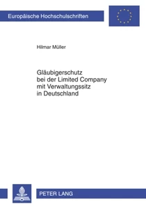 Title: Gläubigerschutz bei der Limited Company mit Verwaltungssitz in Deutschland