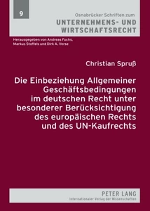 Title: Die Einbeziehung Allgemeiner Geschäftsbedingungen im deutschen Recht unter besonderer Berücksichtigung des europäischen Rechts und des UN-Kaufrechts
