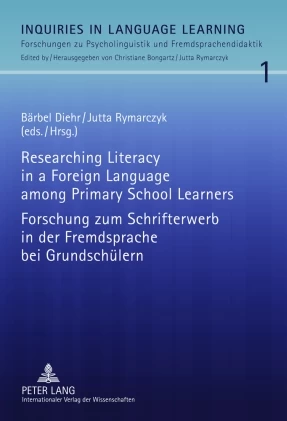 Titel: Researching Literacy in a Foreign Language among Primary School Learners- Forschung zum Schrifterwerb in der Fremdsprache bei Grundschülern