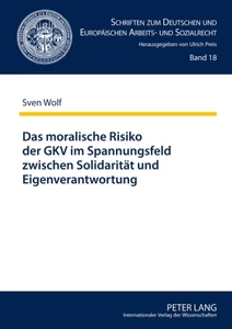 Title: Das moralische Risiko der GKV im Spannungsfeld zwischen Solidarität und Eigenverantwortung