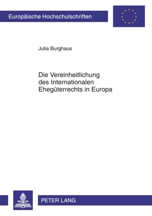 Titel: Die Vereinheitlichung des Internationalen Ehegüterrechts in Europa