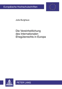 Title: Die Vereinheitlichung des Internationalen Ehegüterrechts in Europa