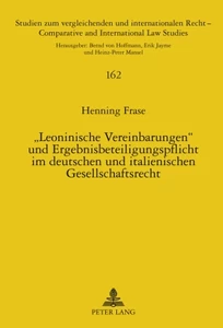 Title: «Leoninische Vereinbarungen» und Ergebnisbeteiligungspflicht im deutschen und italienischen Gesellschaftsrecht